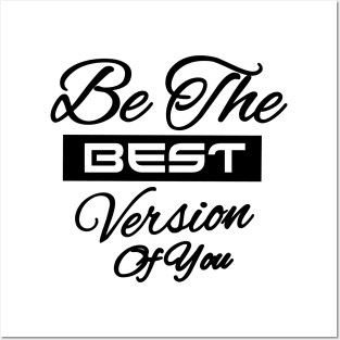 Be the best  version of you Posters and Art